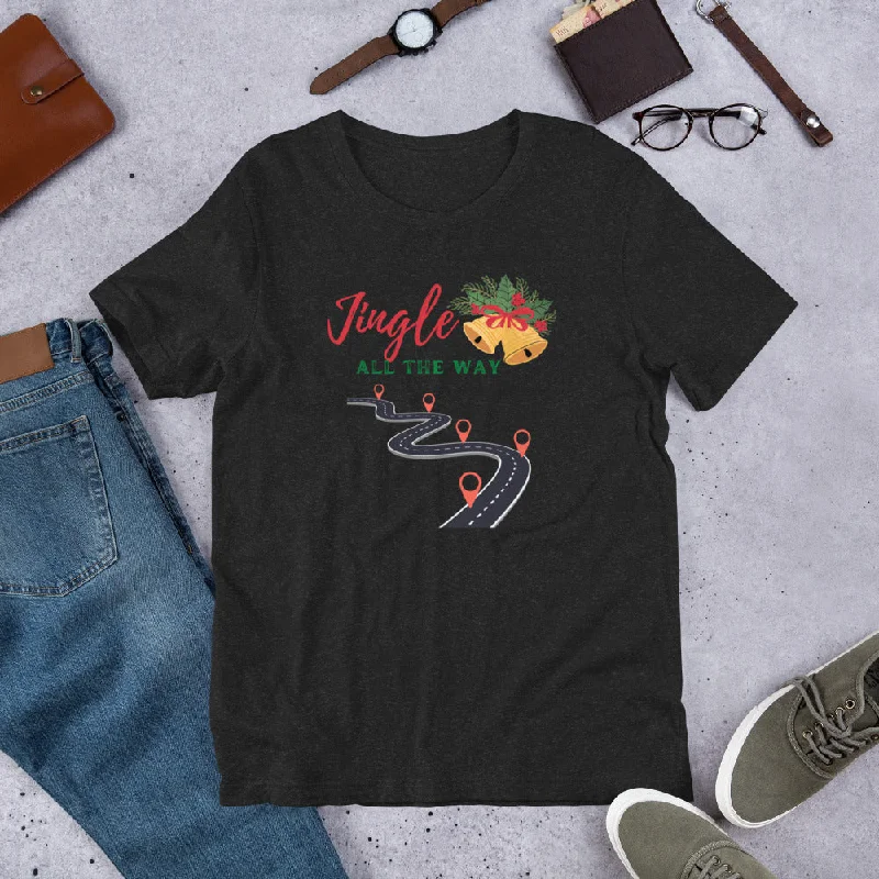 Jingle All The Way Unisex t-shirt