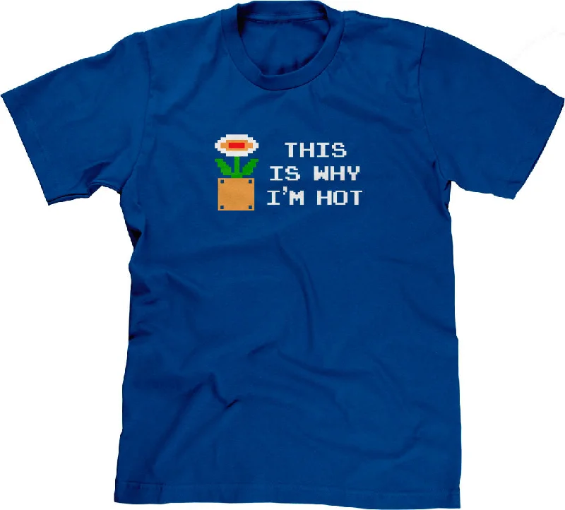 This Is Why I'm Hot T-Shirt