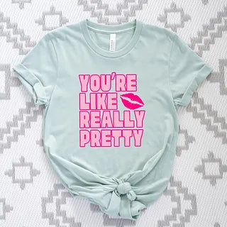 You're Like Really Pretty Lips | Short Sleeve Graphic Tee