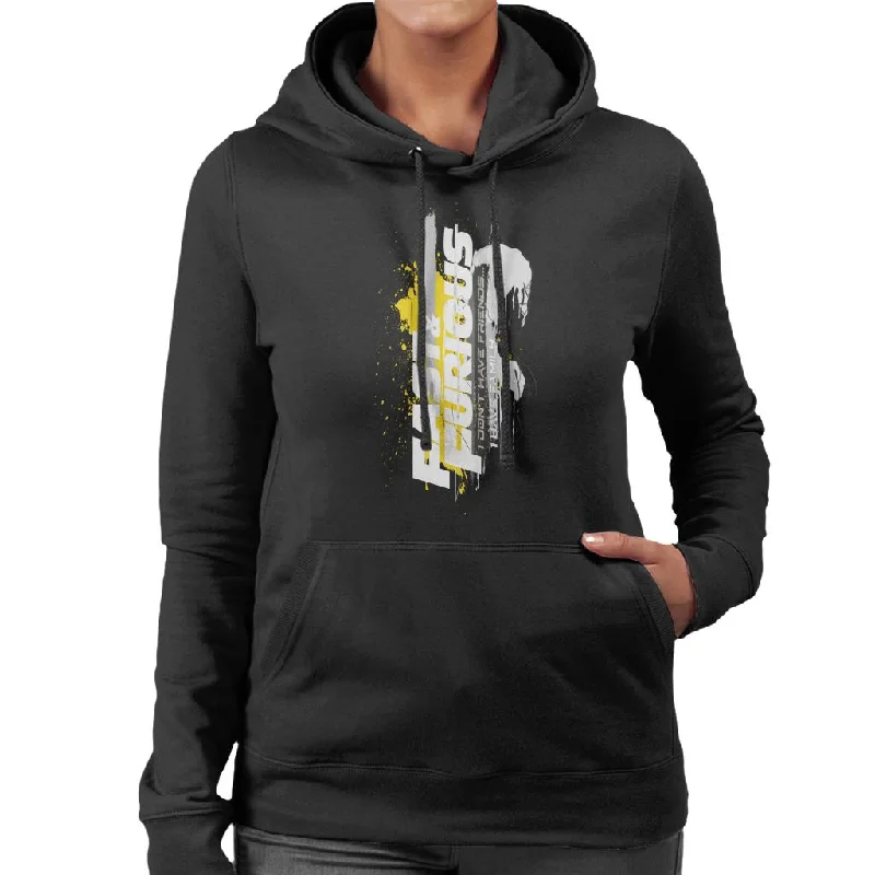 The Fast and The Furious I Dont Have Friends I Have Family Women's Hooded Sweatshirt